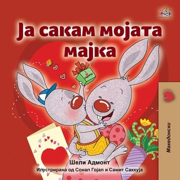 portada I Love My Mom (Macedonian Children's Book)