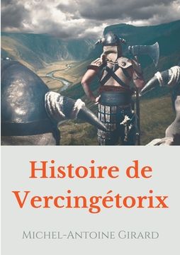 portada Histoire de Vercingétorix: vérités et légendes sur la figure d'un héros national