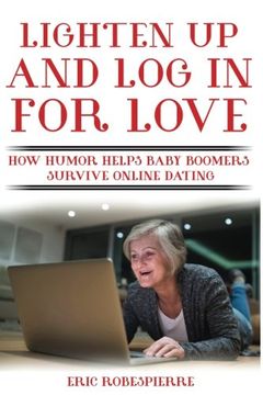 portada Lighten Up and Log in for Love: How Humor Helps Baby Boomers Survive Online Dating