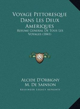 portada Voyage Pittoresque Dans Les Deux Ameriques: Resume General De Tous Les Voyages (1841) (in French)