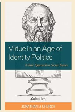 portada Virtue in an age of Identity Politics: A Stoic Approach to Social Justice (en Inglés)