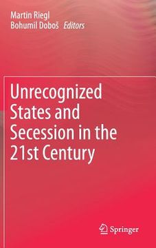 portada Unrecognized States and Secession in the 21st Century (en Inglés)
