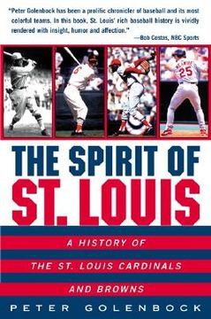 portada the spirit of st. louis: a history of the st. louis cardinals and browns (en Inglés)