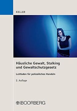 portada Häusliche Gewalt, Stalking und Gewaltschutzgesetz: Leitfaden für Polizeiliches Handeln (en Alemán)