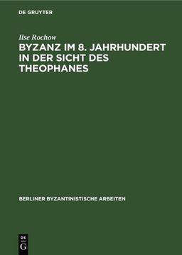 portada Byzanz im 8. Jahrhundert in der Sicht des Theophanes (en Alemán)