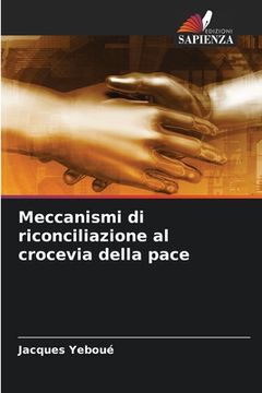 portada Meccanismi di riconciliazione al crocevia della pace (in Italian)