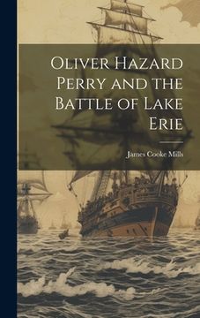 portada Oliver Hazard Perry and the Battle of Lake Erie (en Inglés)