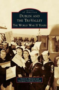 portada Dublin and the Tri-Valley: The World War II Years (en Inglés)