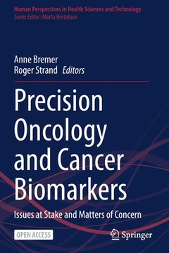 portada Precision Oncology and Cancer Biomarkers: Issues at Stake and Matters of Concern (en Inglés)