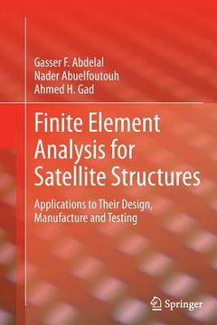 portada Finite Element Analysis for Satellite Structures: Applications to Their Design, Manufacture and Testing (en Inglés)