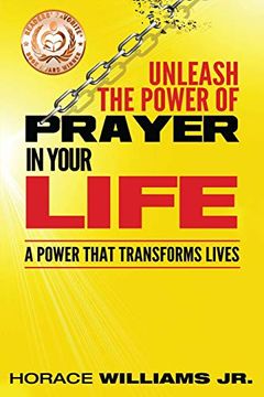 portada Unleash the Power of Prayer in Your Life: A Power That Transforms Lives (en Inglés)