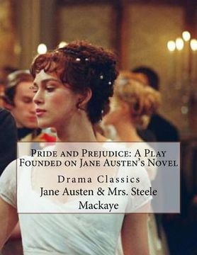 portada Pride and Prejudice: A Play Founded on Jane Austen's Novel: Drama Classics (en Inglés)