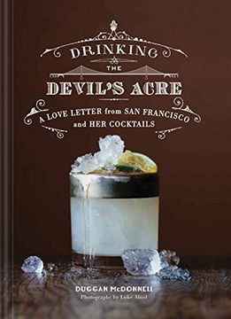portada Drinking the Devil's Acre: A Love Letter From san Francisco and her Cocktails 