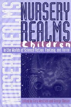 portada nursery realms: children in the worlds of science fiction, fantasy, and horror (en Inglés)
