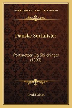 portada Danske Socialister: Portraetter Og Skildringer (1892) (en Danés)