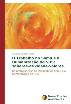 portada O Trabalho No Samu E a Humanizacao Do Sus: Saberes-Atividade-Valores