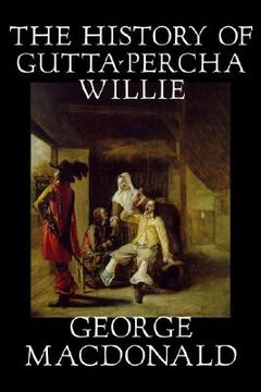 portada the history of gutta-percha willie (in English)