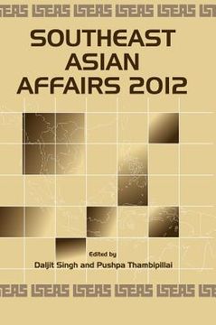 portada southeast asian affairs 2012