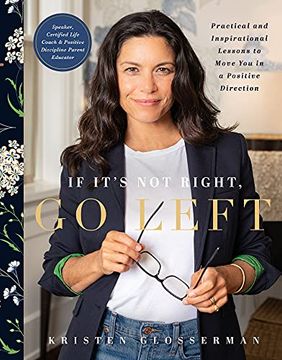 portada If It's Not Right, Go Left: Practical and Inspirational Lessons to Move You in a Positive Direction (en Inglés)
