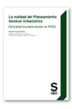 portada La Nulidad del Planeamiento General Urbanístico: Guía Práctica Para Anular un Pgou (Monográficos)