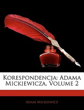 portada Korespondencja: Adama Mickiewicza, Volume 2 (en Polaco)