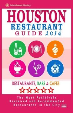 portada Houston Restaurant Guide 2016: Best Rated Restaurants in Houston - 500 restaurants, bars and cafés recommended for visitors, 2016