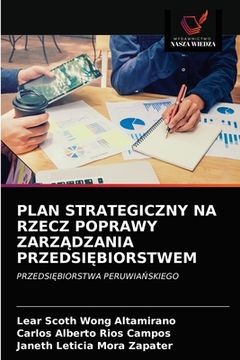 portada Plan Strategiczny Na Rzecz Poprawy ZarzĄdzania PrzedsiĘbiorstwem (en Polaco)