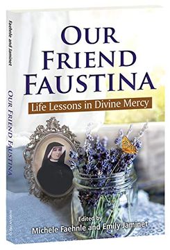 portada Our Friend Faustina: Life Lessons in Divine Mercy (in English)
