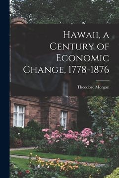 portada Hawaii, a Century of Economic Change, 1778-1876 (in English)