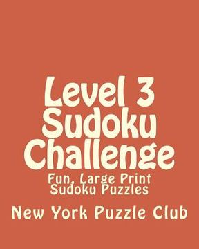 portada Level 3 Sudoku Challenge: Fun, Large Print Sudoku Puzzles (en Inglés)