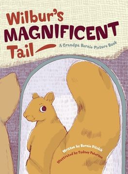 portada Wilbur's Magnificent Tail (en Inglés)