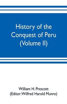 portada History of the conquest of Peru (Volume II) (in English)