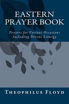 portada Eastern Prayer Book: Prayers for Various Occasions Including Divine Liturgy (en Inglés)