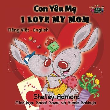 portada I Love My Mom: Vietnamese English Bilingual Edition (Vietnamese English Bilingual Collection)