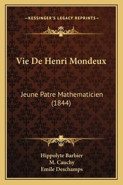 portada Vie De Henri Mondeux: Jeune Patre Mathematicien (1844) (in French)