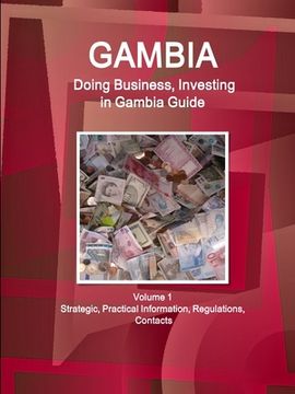 portada Gambia: Doing Business, Investing in Gambia Guide Volume 1 Strategic, Practical Information, Regulations, Contacts (en Inglés)