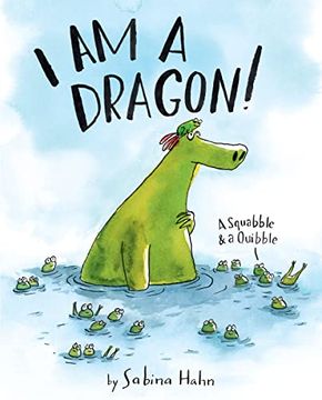 portada I am a Dragon! A Squabble & a Quibble (en Inglés)