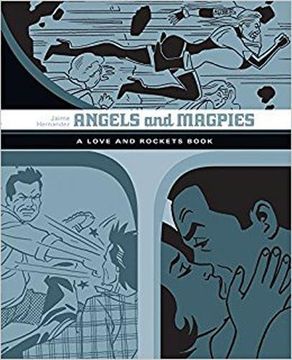 portada Angels and Magpies: A Love and Rockets Book (The Complete Love and Rockets Library) (in English)