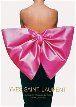 portada Yves Saint Laurent: Icons of Fashion Design & Photography (en Inglés)