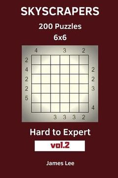 portada Skyscrapers Puzzles - 200 Hard to Expert 6x6 vol. 2 (en Inglés)
