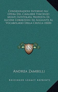 portada Considerazioni Intorno All' Opera Del Cavaliere Vincenzo Monti Intitolata Proposta Di Alcune Correzioni Ed Aggiunte Al Vocabolario Della Crusca (1820) (in Italian)