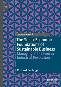 portada The Socio-Economic Foundations of Sustainable Business: Managing in the Fourth Industrial Revolution (in English)
