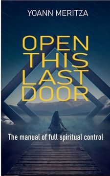 portada Open this last door: The manual of full spiritual control (en Inglés)
