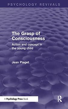 portada The Grasp of Consciousness (Psychology Revivals): Action and Concept in the Young Child (in English)