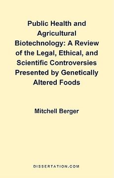 portada public health and agricultural biotechnology: a review of the legal, ethical, and scientific controversies presented by genetically altered foods (en Inglés)