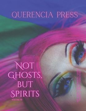 portada Not Ghosts, But Spirits III: art from the women's, queer, trans, & enby communities (en Inglés)