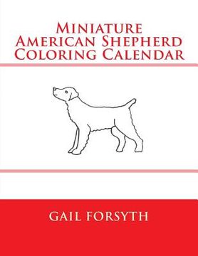 portada Miniature American Shepherd Coloring Calendar (en Inglés)