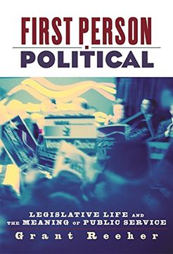 portada First Person Political: Legislative Life and the Meaning of Public Service 