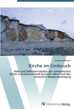portada Kirche im Umbruch: Rolle und Selbstverständnis der evangelischen Kirche in Ostdeutschland fünfzehn Jahre nach der  deutschen Wiedervereinigung