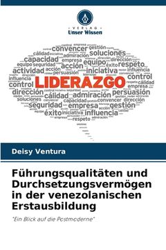 portada Führungsqualitäten und Durchsetzungsvermögen in der venezolanischen Erstausbildung (in German)